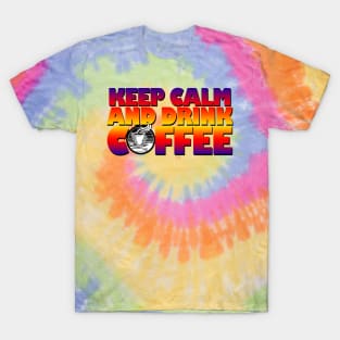 Keep calm and drink coffee T-Shirt